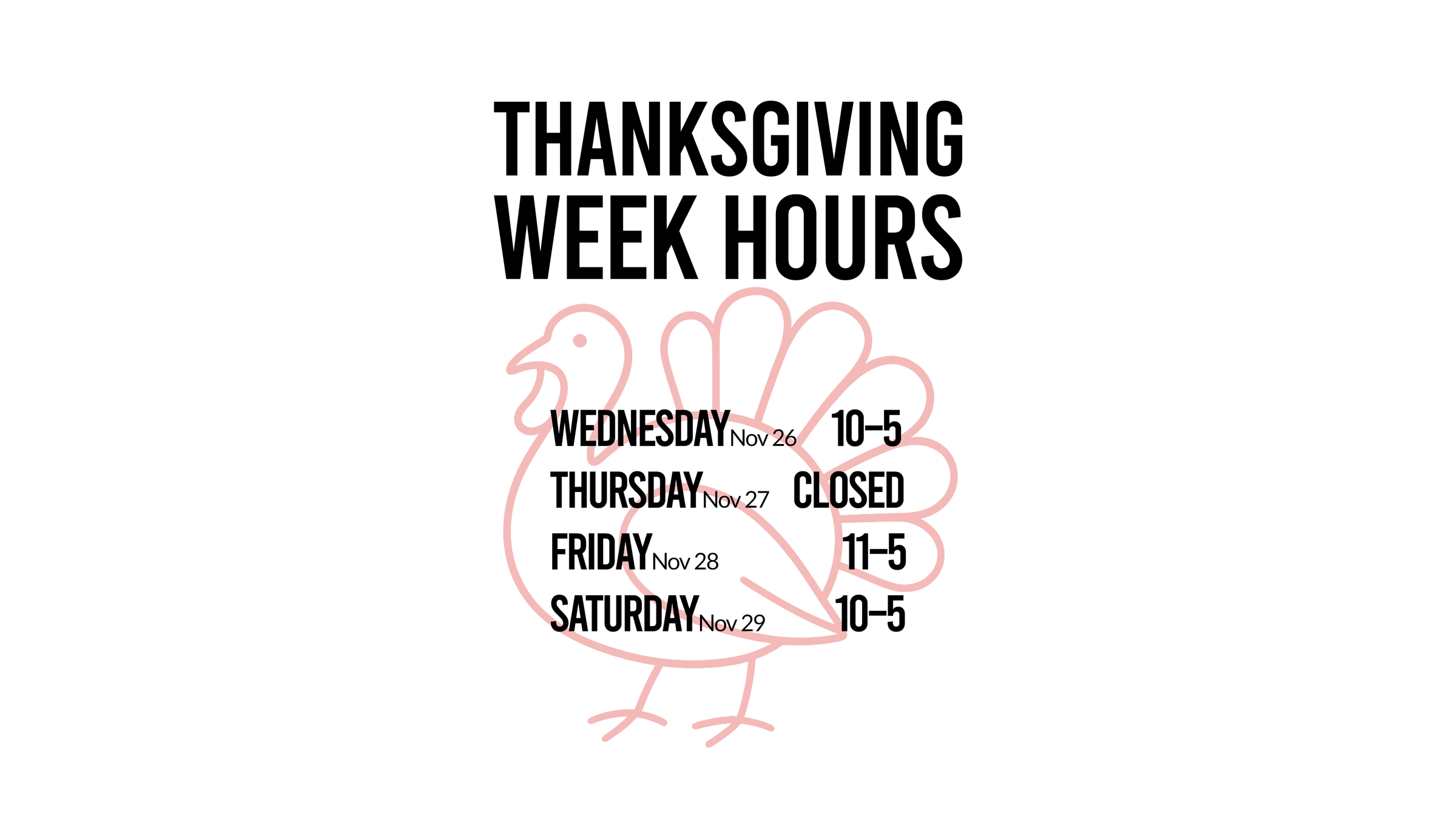 Thanksgiving week hours sign with a turkey illustration on a white background