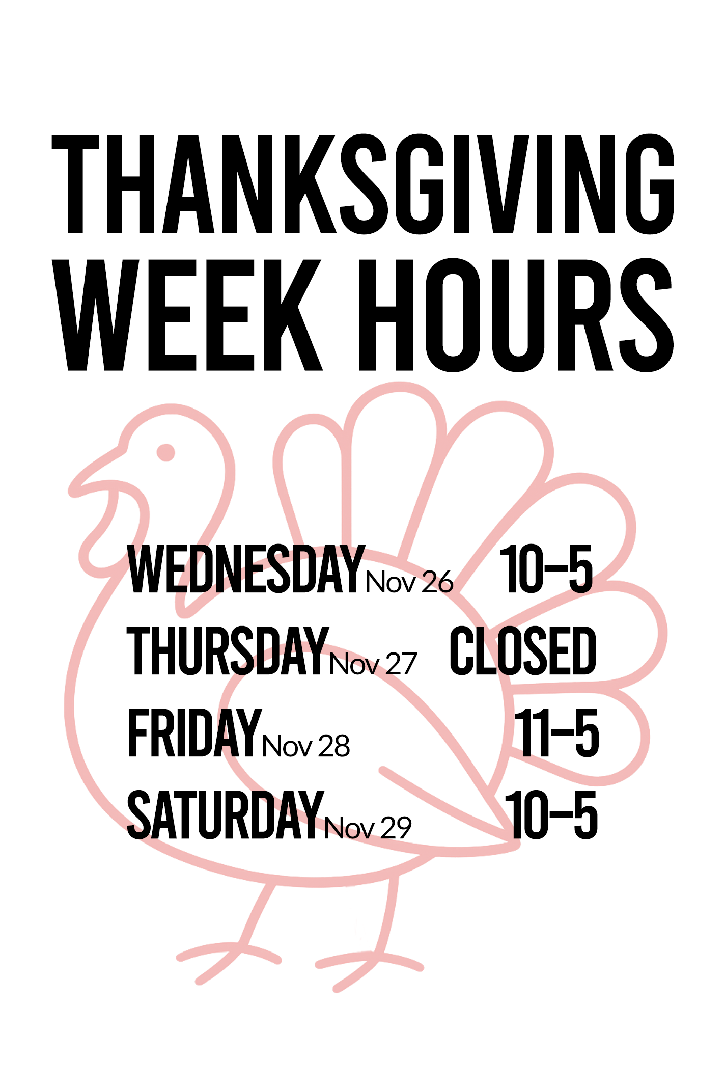 Thanksgiving week hours sign with a turkey illustration on a white background